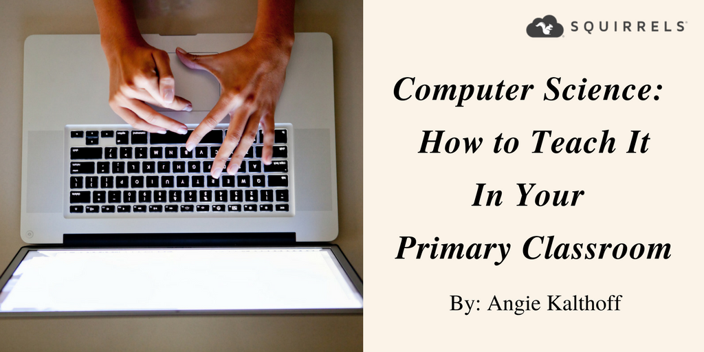 Computer science How To Teach It In Your Primary Classroom